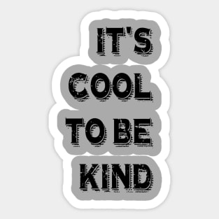 It's cool to be kind Sticker